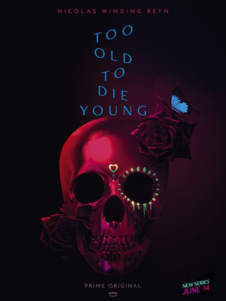 Слишком стар, чтобы умирать молодым (1 сезон) / Too Old to Die Young (2019) WEB-DLRip