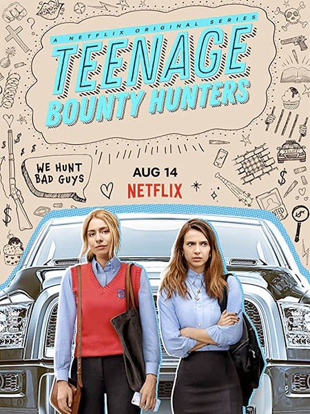 сериал Юные охотницы за головами (1 сезон) / Teenage Bounty Hunters