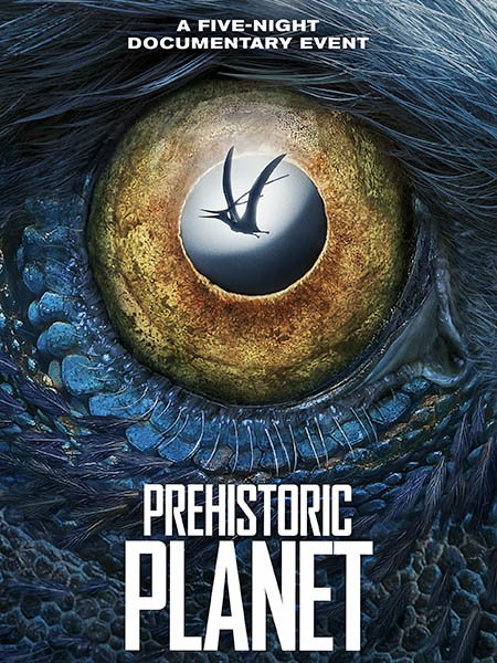 сериал Доисторическая планета (1 сезон) / Prehistoric Planet